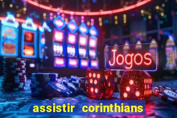 assistir corinthians x s o paulo futemax